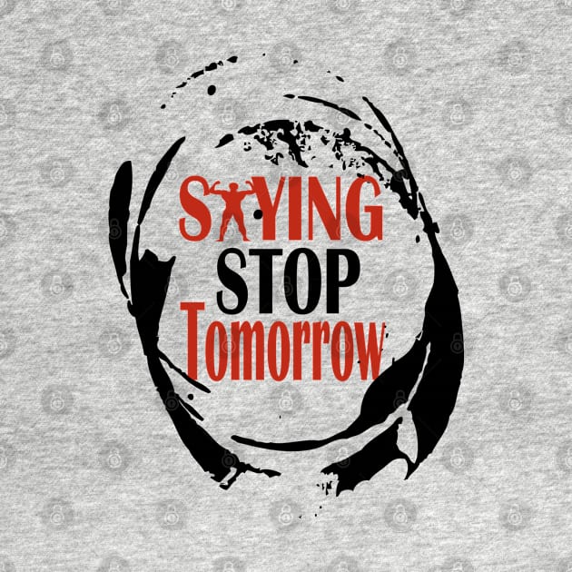 stop saying tomorrow by Day81